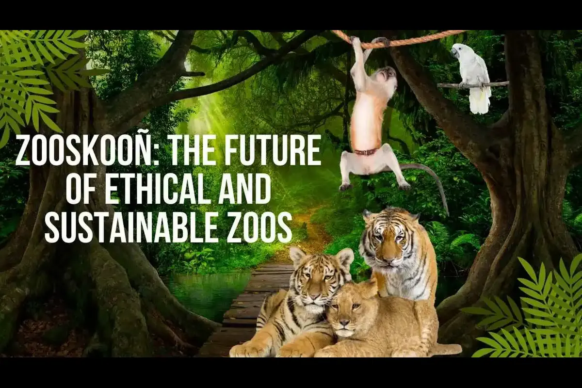Zooskoon: The future of ethical and sustainable zoos
